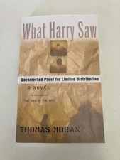 What Harry Saw by Thomas Moran (2002) Advance Uncorrected Proof (ARC) VG