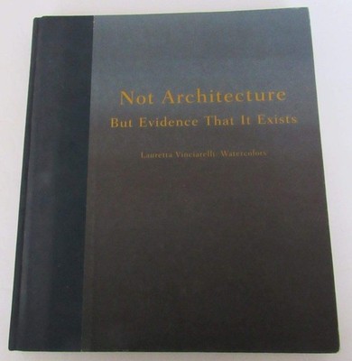 NOT ARCHITECTURE BUT EVIDENCE THAT IT EXISTS: LAURETTA VINC... Lauretta Vinciare