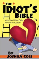 The Idiot's Bible With The Other Side: My Life In Tucson Joshua Cole Taschenbuch