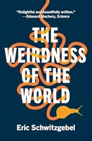 Eric Schwitzgebel - Weirdness Of The World - Paperback - G245Z