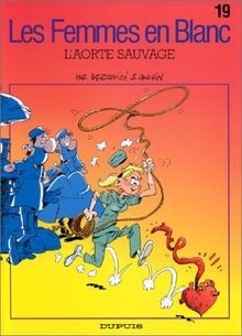 Les femmes en blanc t. 19 : laorte sauvage von Ber... | Buch | Zustand sehr gut