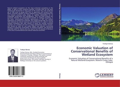 Economic Valuation of Conservational Benefits of Wetland Ecosystem Tesfaye Etens