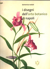 (Botanica) DOMENICO NATALE - I DISEGNI DELL'ORTO BOTANICO DI NAPOLI - Artem 2016