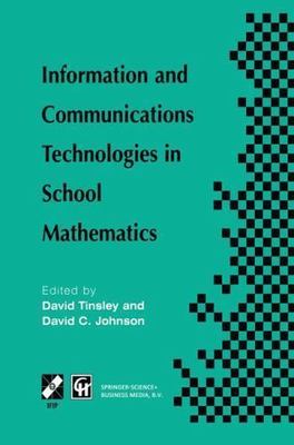 Information and Communications Technologies in School Mathematics : Ifip Tc3/...