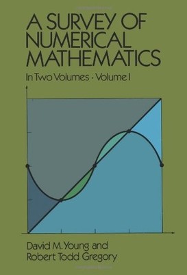 A SURVEY OF NUMERICAL MATHEMATICS - VOLUME I By David M. Young & Robert Todd
