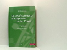 Geschäftsprozessmanagement in der Praxis: Produktivität steigern - Wert erhöhen