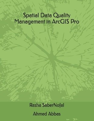 Spatial Data Quality Management in ArcGIS Pro by Ahmed Mahmoued Abbas Paperback 