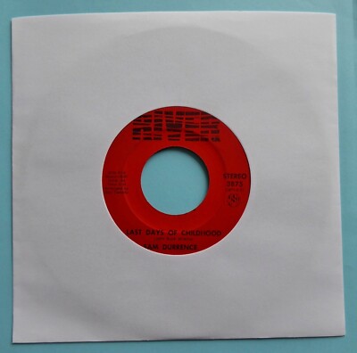 SAM DURRENCE - LAST DAYS OF CHILDHOOD / SHE ALMOST BELIEVED ME (U.S. 7'' single)