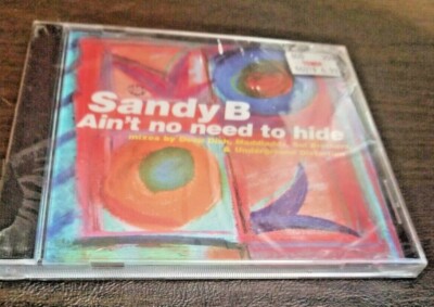 Ain't No Need to Hide [CD-SINGLE] by Sandy B (1997) Sealed Brand New
