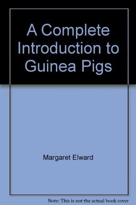 Complete Guide to Guinea Pigs,Margaret Elward