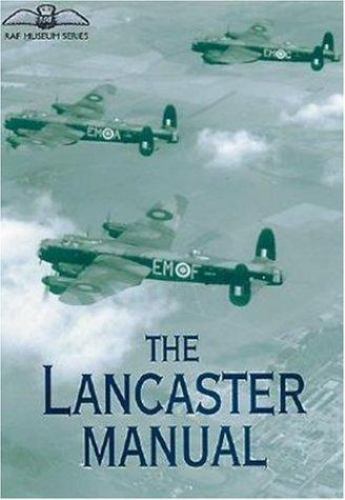 Lancaster Manual : The Official Air Publication for the Lancaster Mk I ...