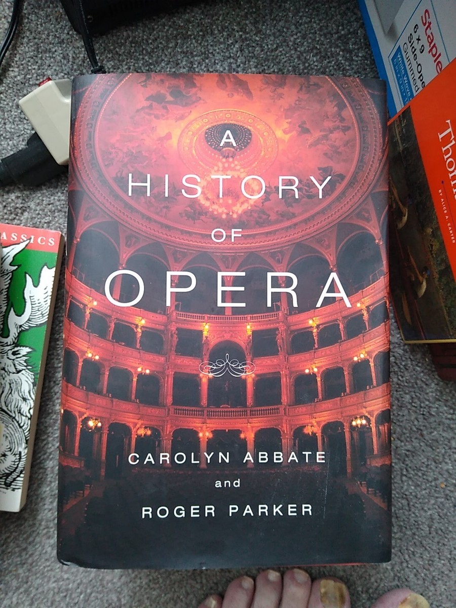 A History of Opera by Roger Parker and Carolyn Abbate (2012