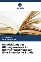 S. Kannan (U. A.) | Entwicklung Des Bildungswesens Im Distrikt Virudhunagar -...