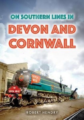 Robert Hendry On Southern Lines in Devon and Cornwall (Taschenbuch)
