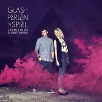 Grenzenlos In Diesem Moment | Glasperlenspiel | Deutsch | Audio-Cd | Cd | 2014
