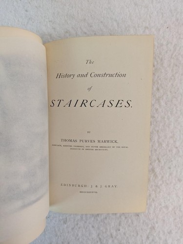 Thomas Purves Marwick THE HISTORY AND CONSTRUCTION OF STAIRCASES 1888 J. Gray - Bild 4 von 9
