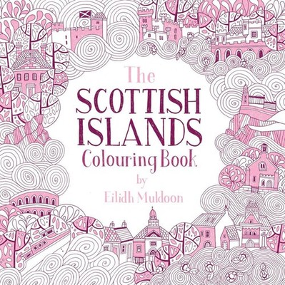 The Scottish Islands Colouring Book by Eilidh Muldoon Paperback Book