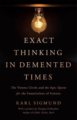 Karl Sigmund Exact Thinking in Demented Times (Hardback) (UK IMPORT)