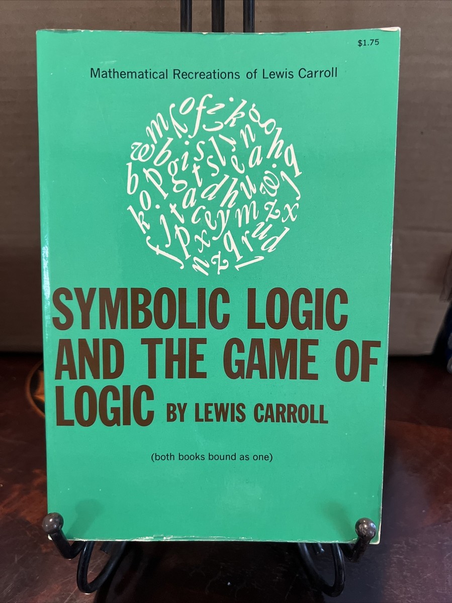 Symbolic Logic and the Game of Logic Lewis Carroll both