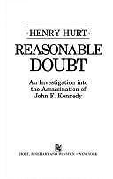 Reasonable Doubt: An Investigation into the Assassination of John F. Kennedy Hu