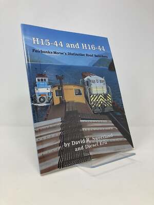 H15-44 and H16-44 Fairbanks-Morse's Distinctive Road Switchers by David R 1st Ed