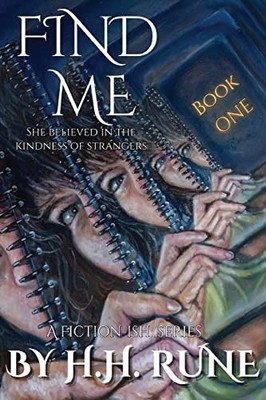 Find Me, Book One: She believed in the kindness of strangers - paperback Run...