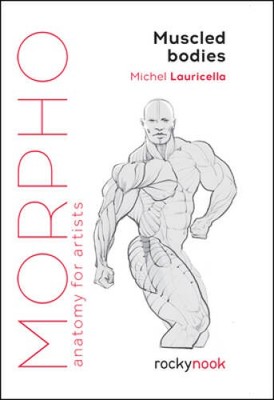 Morpho: Muscled Bodies: Anatomy for Artists (Morpho: Anatomy for Artists) - GOOD