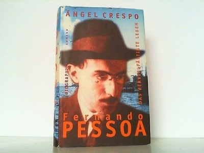 Fernando Pessoa - Das vervielfältigte Leben. Biographie. Crespo, Angel: