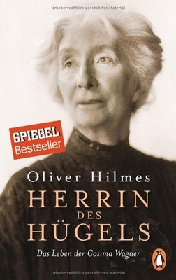 Oliver Hilmes Herrin des Hügels: Das Leben der Cosima Wa (Paperback) (UK IMPORT)