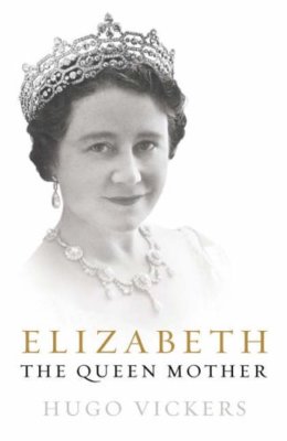 Elizabeth, The Queen Mother By Hugo Vickers. 9780091800109