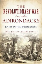 NEW The History Press The Revolutionary War in the Adirondacks, NY 9781467142618