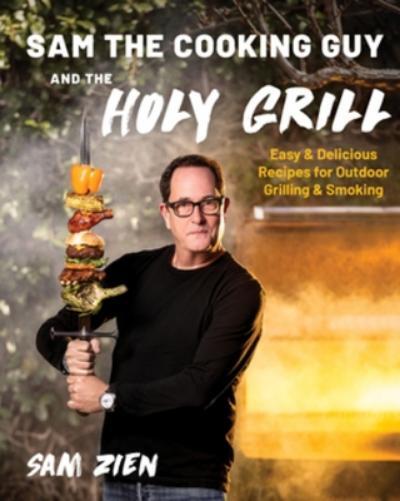 Sam Zien Sam the Cooking Guy and The Holy Grill (Tascabile)