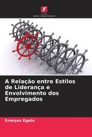 Ermiyas Egato | A RelaçãO Entre Estilos De LiderançA E Envolvimento Dos...