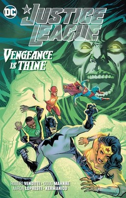 Justice League: Vengeance is Thine by Robert Venditti