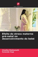 Vinutha Muktamath (U. A.) | Efeito Do Stress Materno Pré-Natal No...