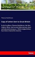 Thomas Hutchinson | Copy Of Letters Sent To Great-Britain | Taschenbuch (2020)