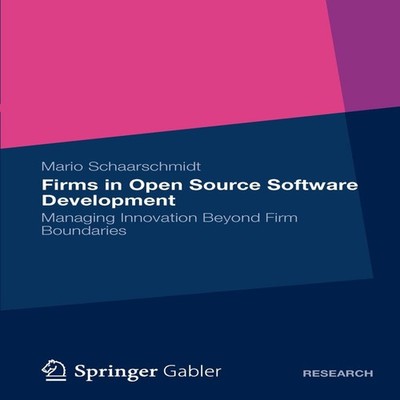 Firms in Open Source Software Development Managing Innovation Bey