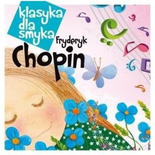 Various Artists Klasyka Dla Smyka: Chopin / Various (CD)