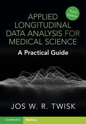 Applied Longitudinal Data Analysis for Medical Science : A Practical Guide by...