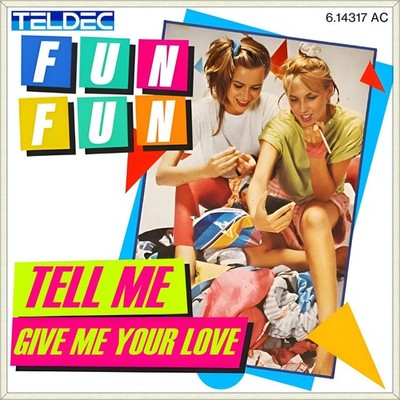7'' FUN FUN Give Me Your Love SPAGNA BEN LIEBRAND ItaloDisco TELDEC 1984 like NEW