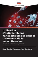 Utilisation D'antimicrobiens Nanoparticulaires Dans Le Traitement De La Mammite