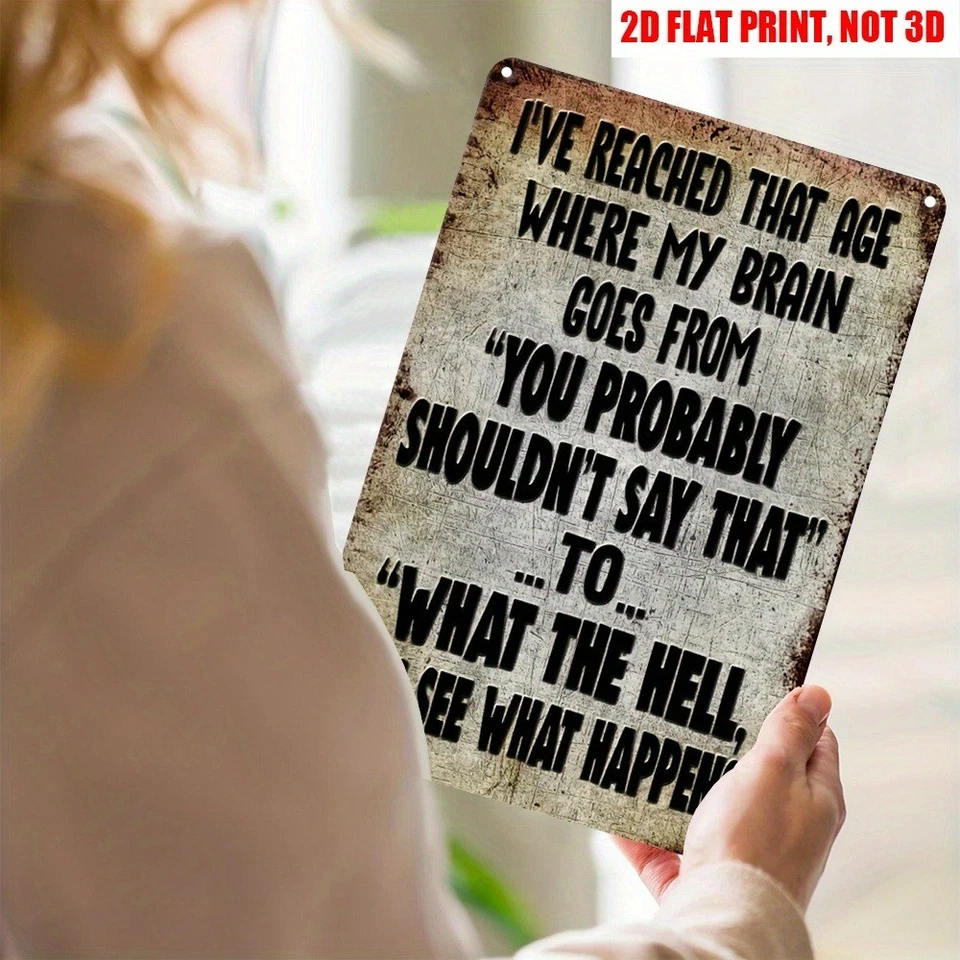 Retro Humor Metal Signs I'VE REACHED THAT AGE Tin Sign Inspired Sarcasm Wall Art - Image 2 of 4