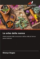 Le Erbe Della Nonna Dionyz Dugas Taschenbuch Einband - Flex.(Paperback) 2025
