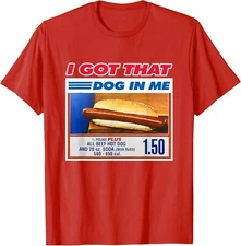 I Got That Dog In Me Funny Hotdog Meme Viral Quote Unisex T-Shirt