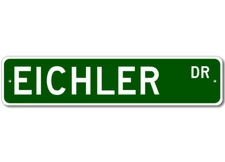 Eichler Drive Street Sign Personalized Custom Last Name Sign - Aluminum