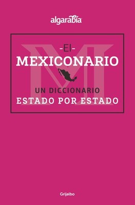 Mexiconario / Mexiconary (Spanish Edition) by Algarabia