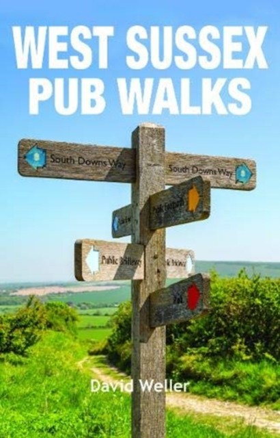 West Sussex Pub Walks by David Weller (Paperback Book)