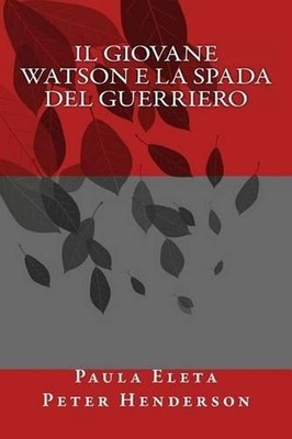 Il giovane Watson e la spada del guerriero by Peter A. Henderson (Italian) Paper