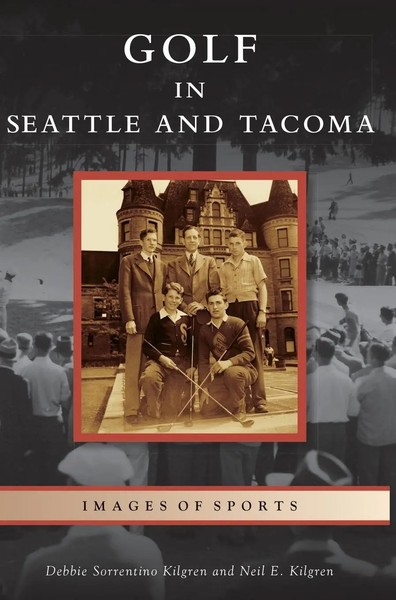 Debbie Sorrentino Kilgren (U. A.) | Golf In Seattle And Tacoma | Buch | Englisch-image