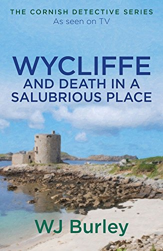 Wycliffe and Death in a Salubrious Place (The Cornish Detective) - Burley, W.J.